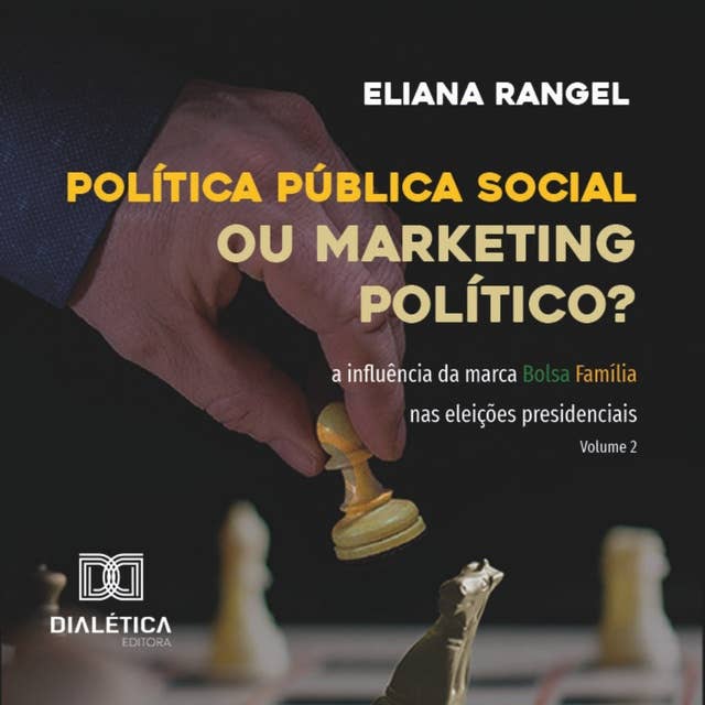 Política pública social ou marketing político?: a influência da marca Bolsa Família nas eleições presidenciais