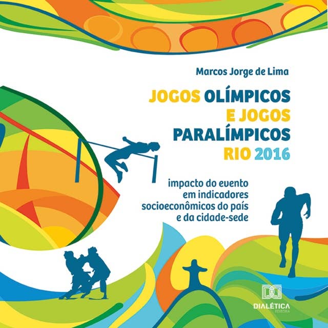 Jogos Olímpicos e Jogos Paralímpicos Rio 2016: impacto do evento em indicadores socioeconômicos do país e da cidade-sede