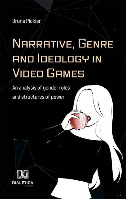 Narrative, Genre and Ideology in Video Games: an analysis of gender roles and structures of power