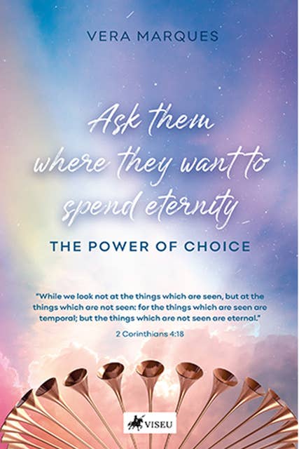 Ask them where they want to spend eternity: The power of choice