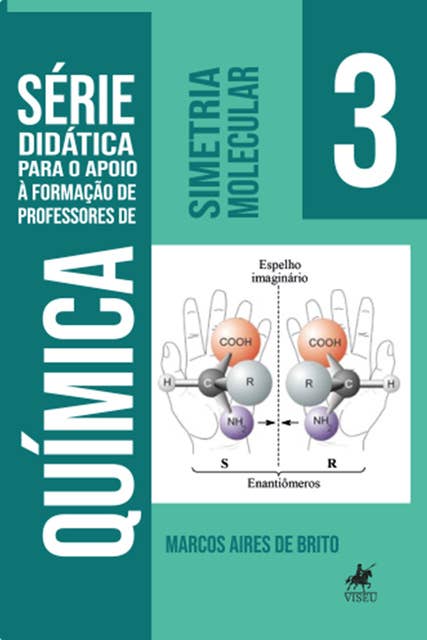 Simetria Molecular III: Série Didática para o apoio a formação de professores de Química