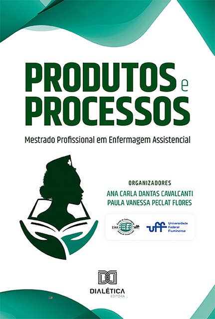 Produtos e Processos do Mestrado Profissional em Enfermagem Assistencial by Paula Flores