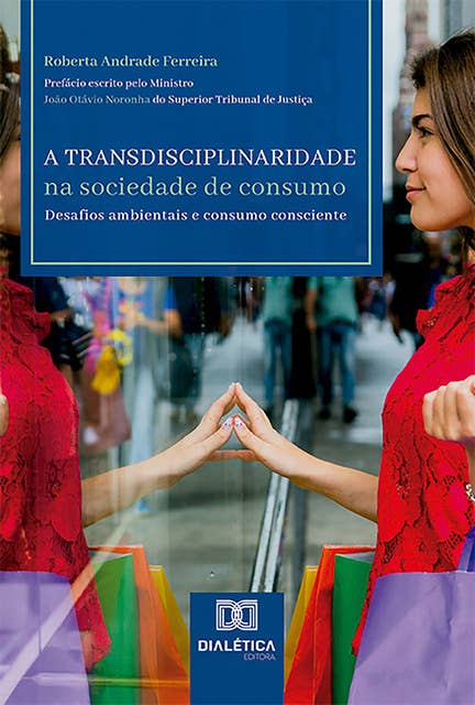 Transdisciplinaridade na sociedade de consumo: desafios ambientais e consumo consciente 