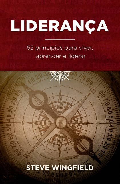 Liderança: 52 princípios para viver, aprender e liderar