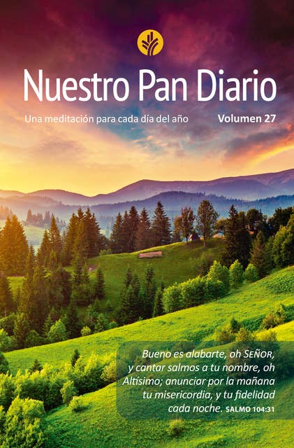 Nuestro Pan Diario Volumen 27: Una meditación para cada dia del año