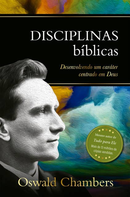 Disciplinas Bíblicas: Desenvolvendo um caráter centrado em Deus