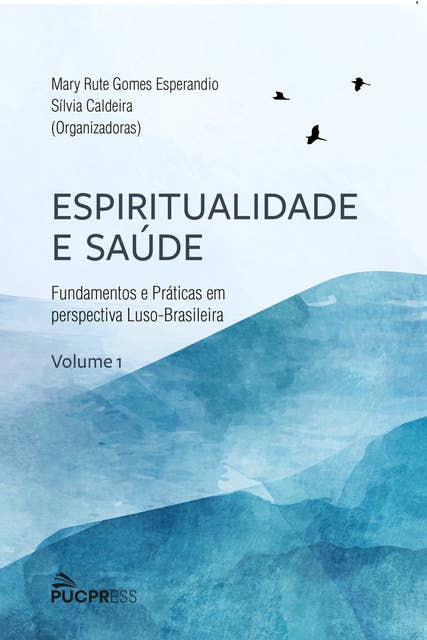 Espiritualidade e Saúde: Fundamentos e Práticas em Perspectiva Luso-brasileira