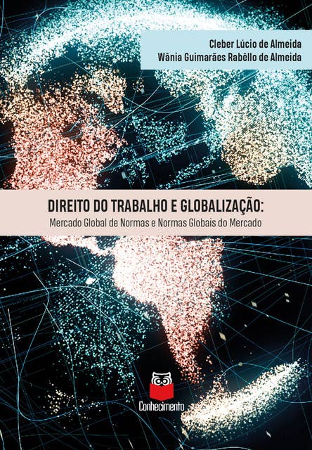 Direito do trabalho e globalização: mercado global de normas e normas globais do mercado