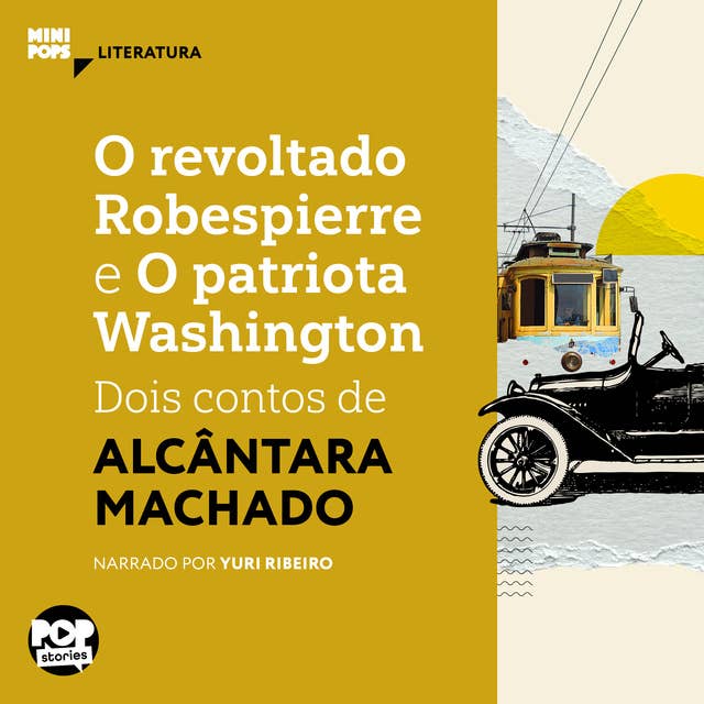 O revoltado Robespierre e O patriota Washington: dois contos de Alcântara Machado