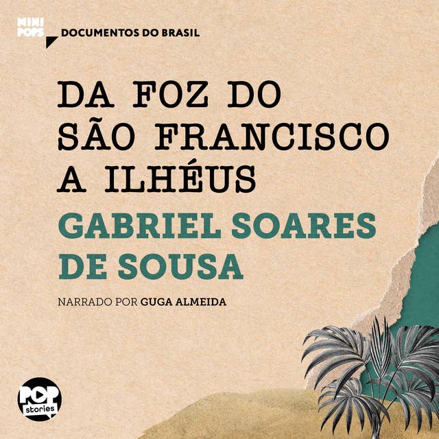 Da foz do São Francisco a Ilhéus: Trechos selecionados de "Tratado descritivo do Brasil", de Gabriel Soares de Sousa