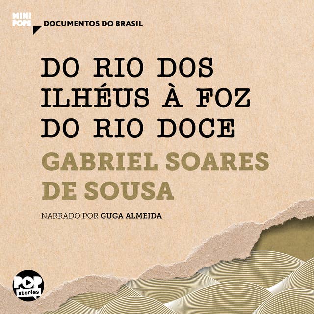 Do rio dos Ilhéus à foz do rio Doce: Trechos selecionados de "Tratado descritivo do Brasil", de Gabriel Soares de Sousa