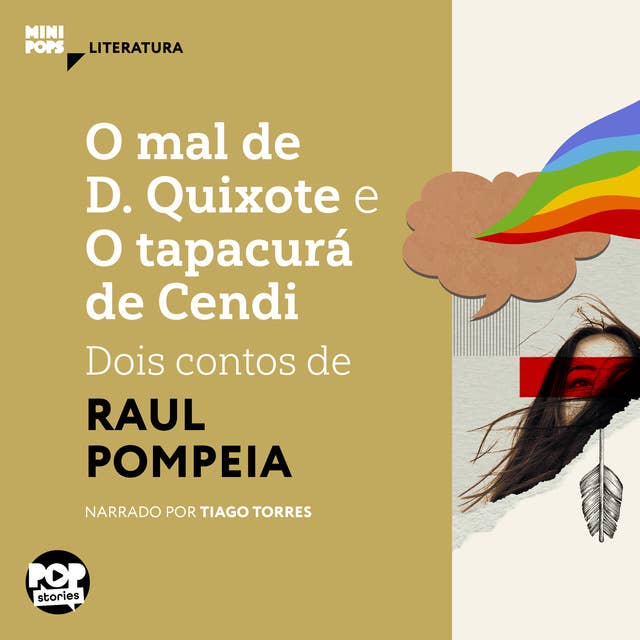O mal de D. Quixote e O tapacurá de Cendi: Dois contos de Raul Pompéia