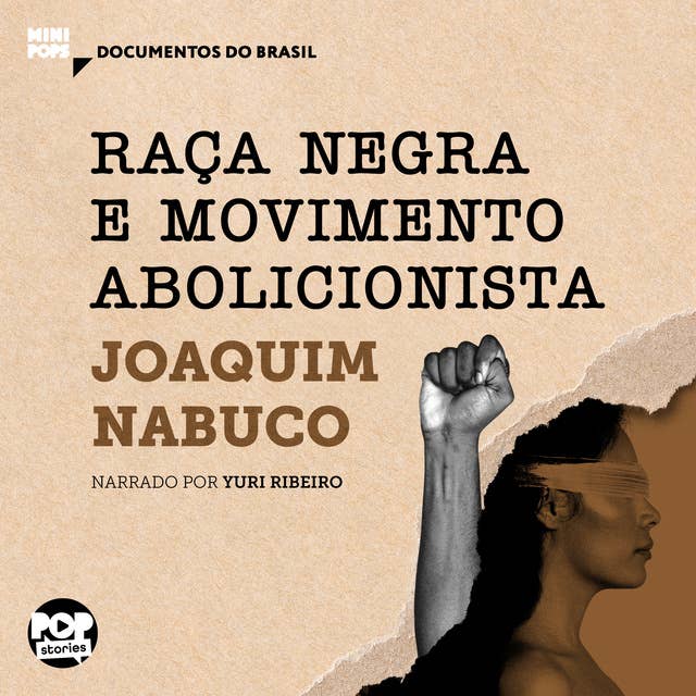 Raça negra e movimento abolicionista: Trechos selecionados de "O abolicionismo", de Joaquim Nabuco