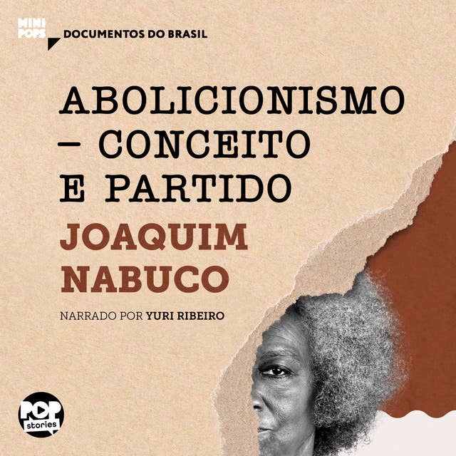Abolicionismo - conceito e partido: Trechos selecionados de "O abolicionismo", de Joaquim Nabuco