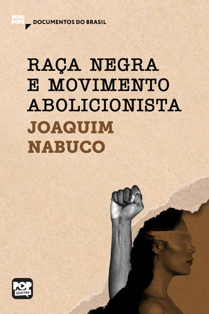 Raça negra e movimento abolicionista: Trechos selecionados de "O abolicionismo", de Joaquim Nabuco