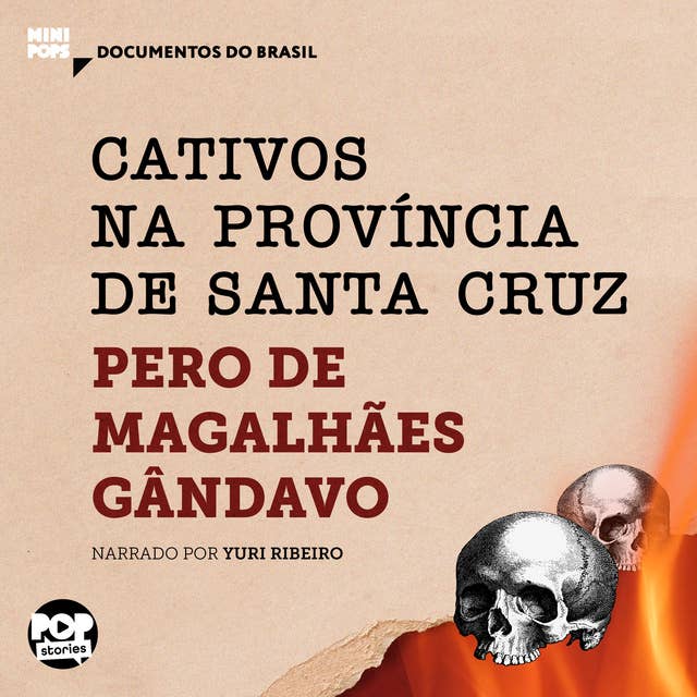 Cativos na província de Santa Cruz: Trechos selecionados de "História da província de Santa Cruz", de Pero de Magalhães Gandavo