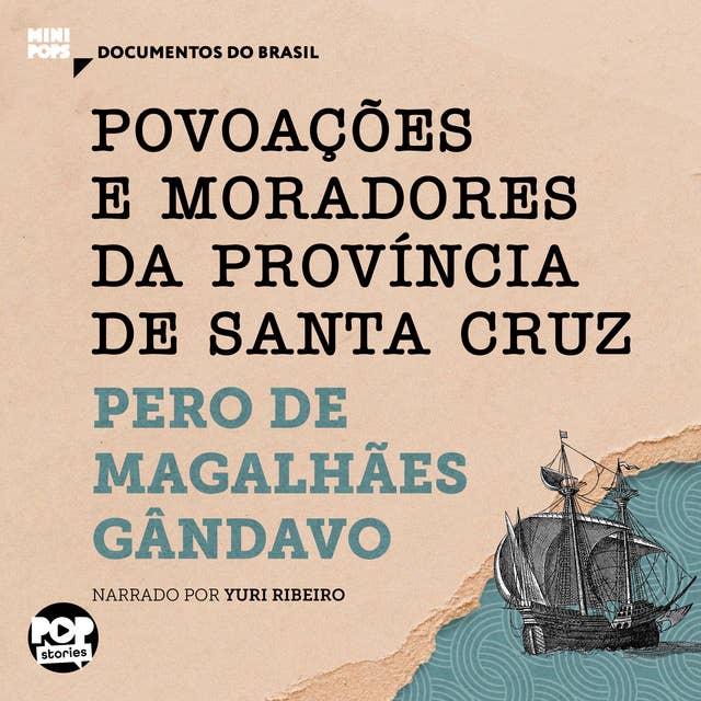 Povoações e moradores da província de Santa Cruz: Trechos selecionados de "História da província de Santa Cruz", de Pero de Magalhães Gandavo