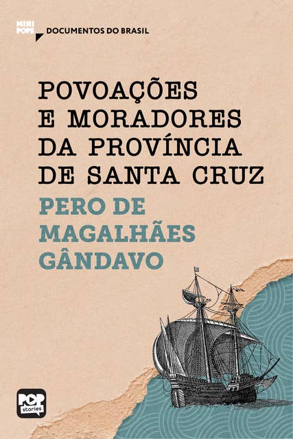 Povoações e moradores da província de Santa Cruz: Trechos selecionados de "História da província de Santa Cruz", de Pero de Magalhães Gandavo