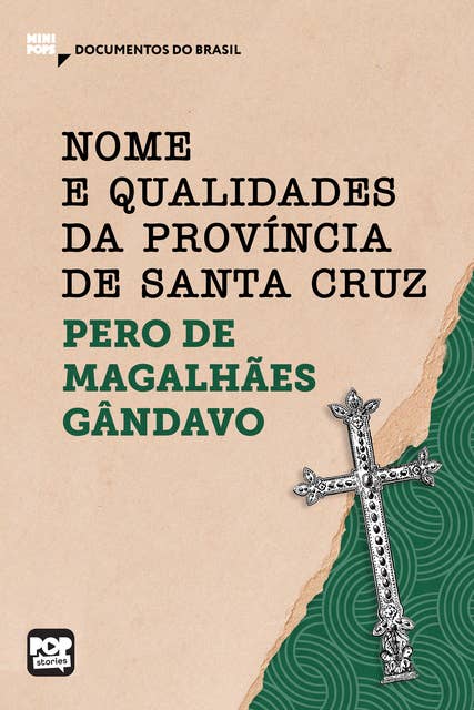 Nome e qualidades da província de Santa Cruz: Trechos selecionados de "História da província de Santa Cruz", de Pero de Magalhães Gandavo
