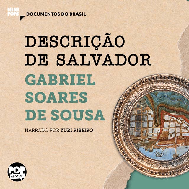 Descrição de Salvador: Trechos selecionados de "Tratado descritivo do Brasil", de Gabriel Soares de Sousa