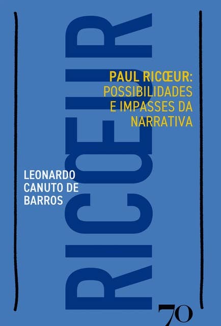 Paul Ricoeur: Possibilidades e impasses da narrativa
