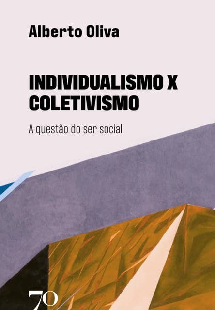 Individualismo X Coletivismo: A Questão do Ser Social