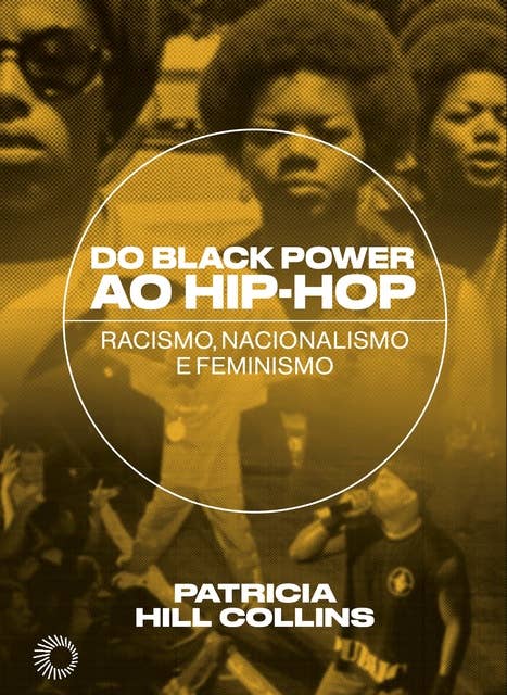 Do Black Power ao Hip-Hop: racismo, nacionalismo e feminismo