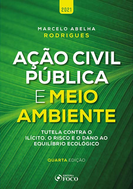 Ação civil pública e meio ambiente: Tutela contra o ilícito, o risco e o dano ao equilíbrio