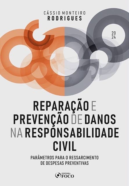 Reparação e prevenção de danos na responsabilidade civil: Parâmetros para o ressarcimento de despesas preventivas