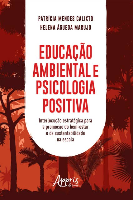 Educação Ambiental e Psicologia Positiva:: Interlocução Estratégica para a Promoção do Bem-Estar e da Sustentabilidade na Escola