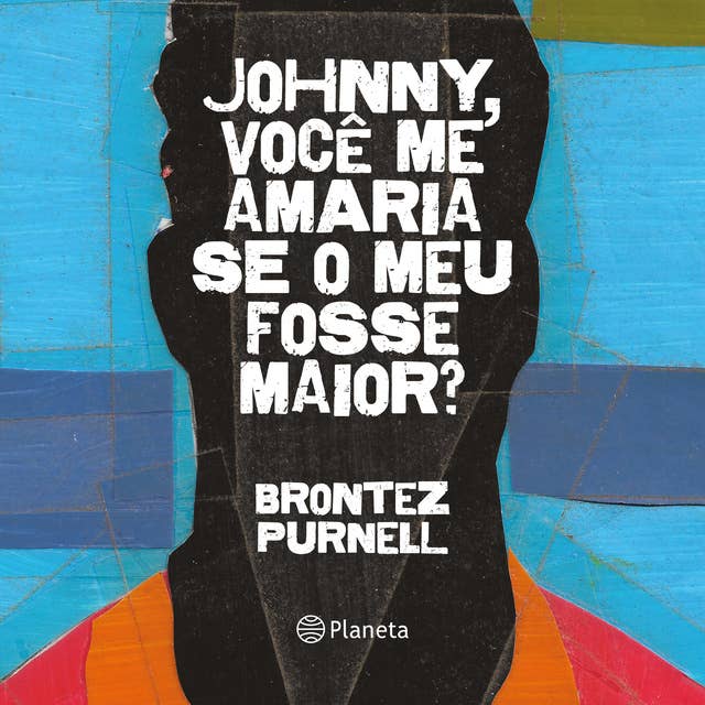 Johnny, você me amaria se o meu fosse maior?: Romance 