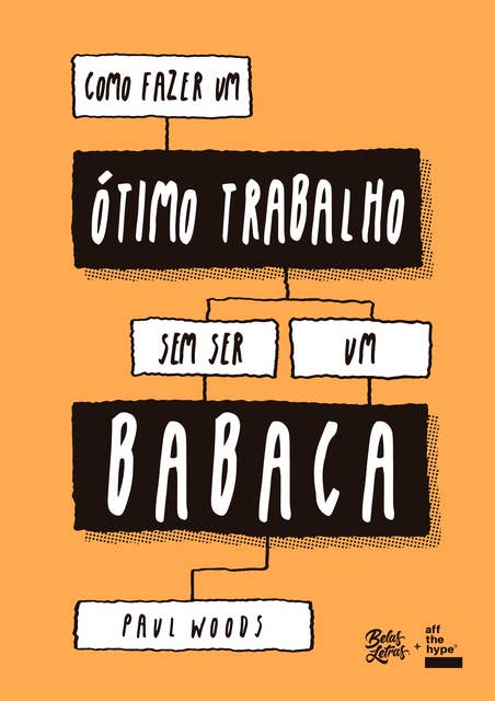 Como fazer um ótimo trabalho sem ser um babaca 