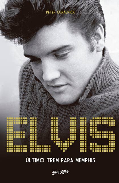 Elvis Presley: Último trem para Memphis