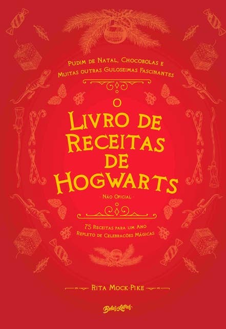 O Livro de Receitas de Hogwarts (Não Oficial): 75 receitas para um ano repleto de celebrações mágicas