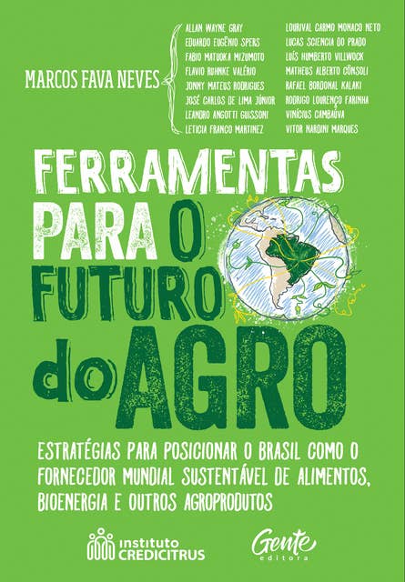 Ferramentas para o futuro do agro: Estratégias para posicionar o Brasil como fornecedor mundial sustentável de alimentos, bioenergia e outros agroprodutos