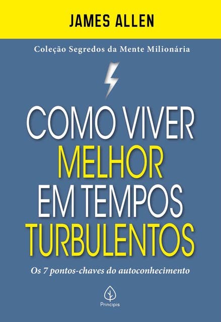 Como viver melhor em tempos turbulentos: Os 7 pontos-chaves do autoconhecimento