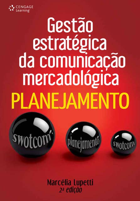 Gestão estratégica da comunicação mercadológica: planejamento: 2ª edição