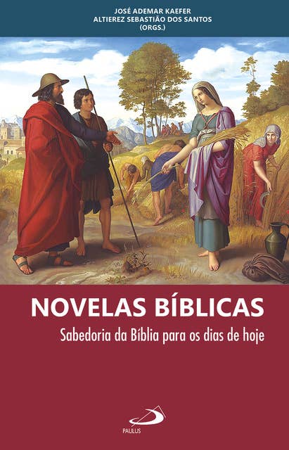 Novelas Bíblicas: Sabedoria da Bíblia para os dias de hoje