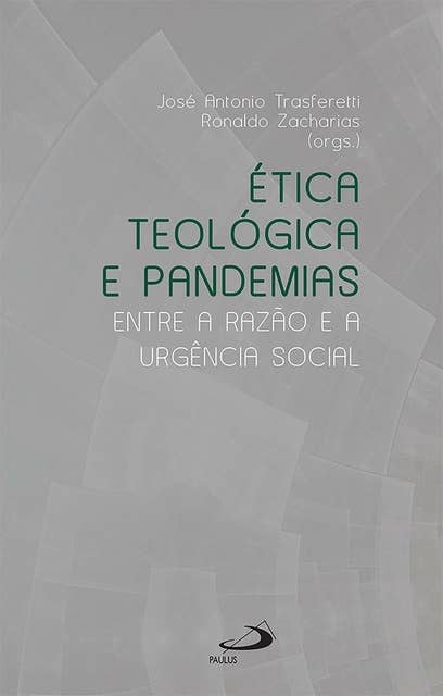Ética Teológica e Pandemias: Entre a Razão e a Urgência Social