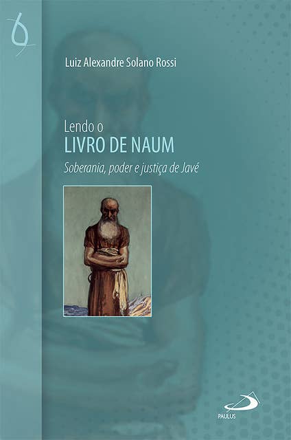 Lendo o Livro de Naum: Soberania, poder e justiça de Javé