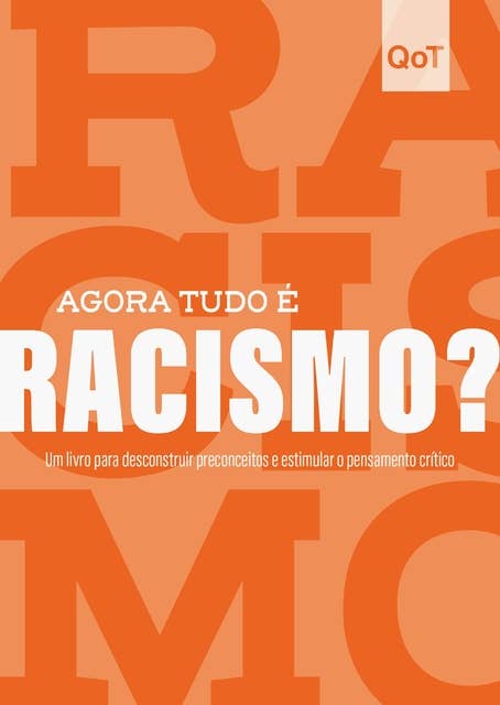 Agora tudo é racismo?: Coleção Quebrando o Tabu