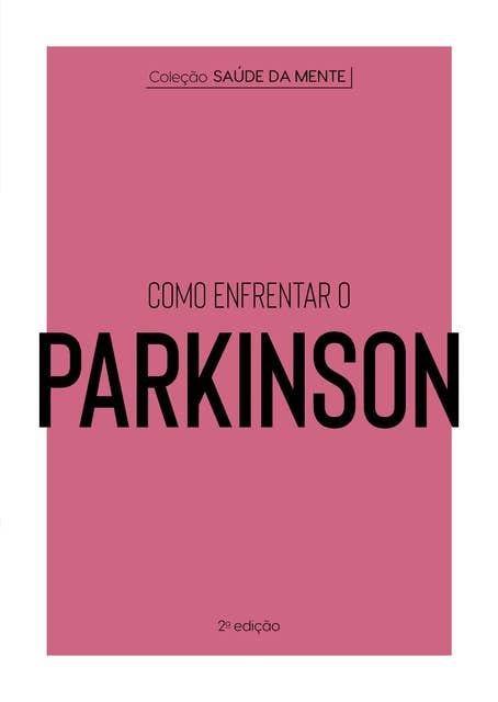 Coleção Saúde da Mente - Como enfrentar o Parkinson