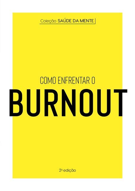 Coleção Saúde da Mente - Como enfrentar o Burnout