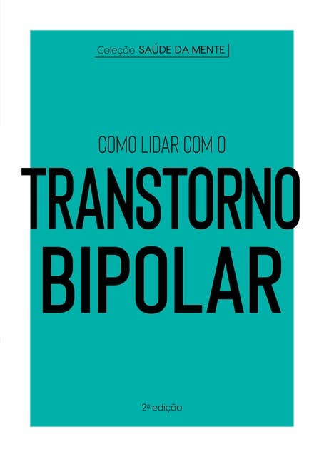 Coleção Saúde da Mente - Como lidar com o Transtorno Bipolar by Astral Cultural