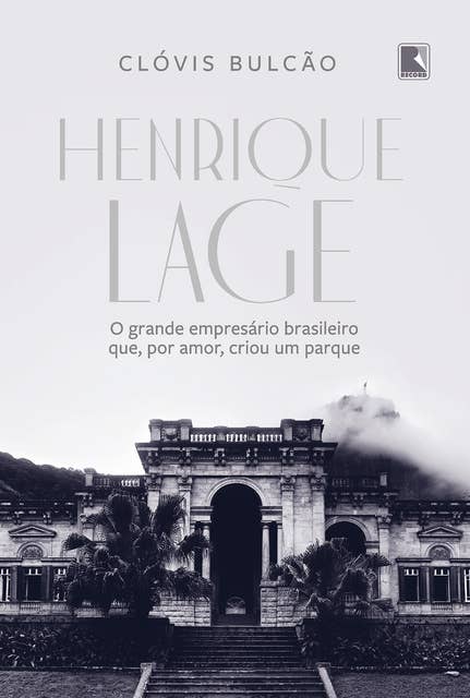Henrique Lage: O grande empresário brasileiro que, por amor, criou um parque