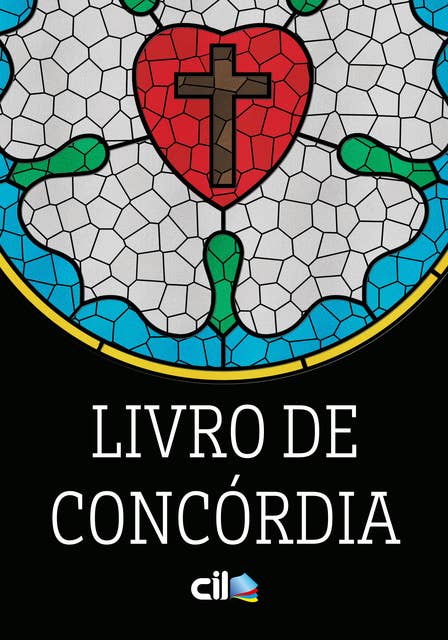 Livro de Concórdia: As Confissões da Igreja Evangélica Luterana