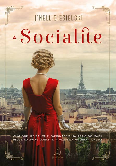 A socialite: Glamour, romance e espionagem na Paris ocupada pelos nazistas durante a Segunda Guerra Mundial