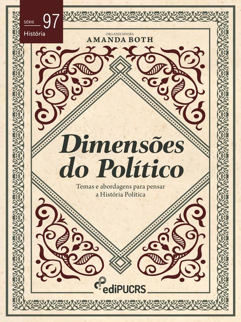 Dimensões do Político: temas e abordagens para pensar a História Política