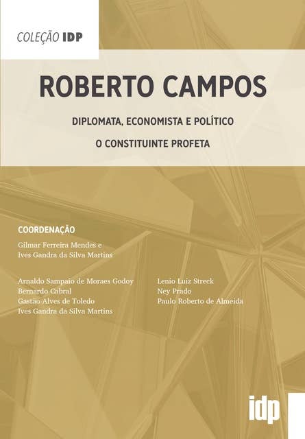 Roberto Campos: Diplomata, economista e político - O constituinte profeta