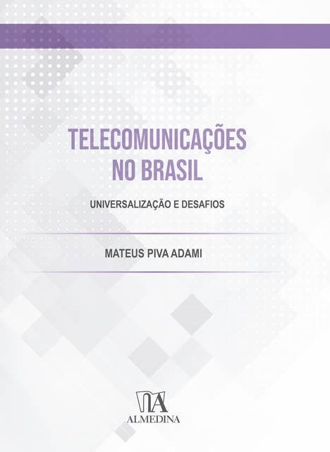 Telecomunicações no Brasil: universalização e Desafios